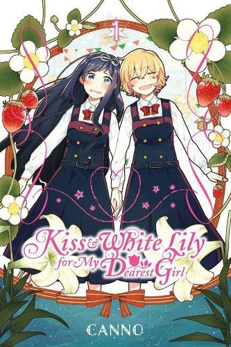 Cover for Kiss and White Lily for My Dearest Girl volume 1.0