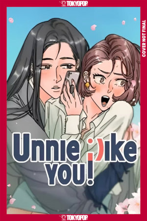 Cover for Unnie, I Like You! (hardcover) volume 1.0