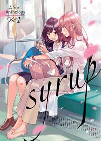 Cover for Syrup: A Yuri Anthology volume 1.0