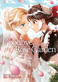 Cover for Goodbye, My Rose Garden volume 3.0