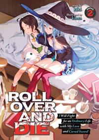 Cover for ROLL OVER AND DIE: I Will Fight for an Ordinary Life with My Love and Cursed Sword! volume 2.0