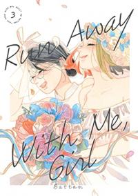 Cover for Run Away With Me, Girl volume 3.0