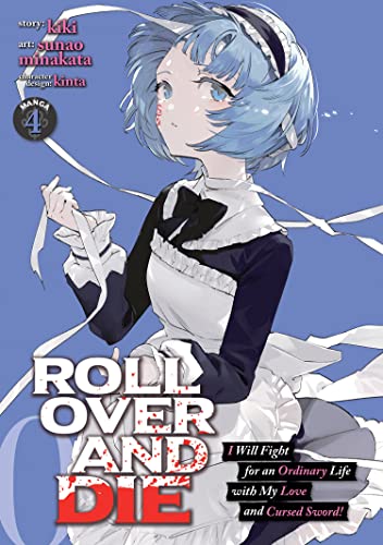 Cover for ROLL OVER AND DIE: I Will Fight for an Ordinary Life with My Love and Cursed Sword! (manga) volume 4.0