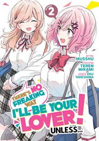 Cover for There’s No Freaking Way I’ll be Your Lover! Unless... (manga) volume 2.0