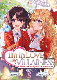 Cover for I'm in Love with the Villainess: She’s so Cheeky for a Commoner volume 2.0