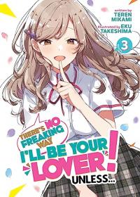 Cover for There’s No Freaking Way I’ll be Your Lover! Unless... (LN) volume 3.0