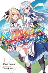 Cover for The Magical Revolution of the Reincarnated Princess and the Genius Young Lady volume 1.0