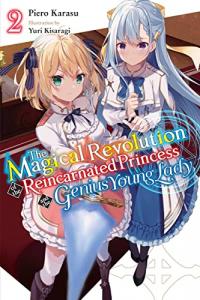 Cover for The Magical Revolution of the Reincarnated Princess and the Genius Young Lady (LN) volume 2.0