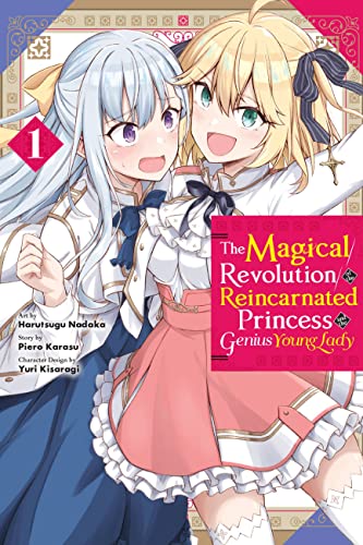 Cover for The Magical Revolution of the Reincarnated Princess and the Genius Young Lady (manga) volume 1.0