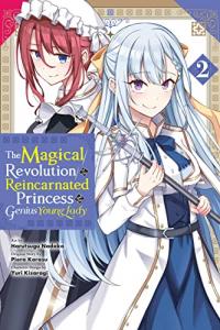 Cover for The Magical Revolution of the Reincarnated Princess and the Genius Young Lady (manga) volume 2.0