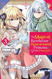 Cover for The Magical Revolution of the Reincarnated Princess and the Genius Young Lady (manga) volume 3.0