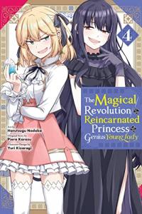 Cover for The Magical Revolution of the Reincarnated Princess and the Genius Young Lady (manga) volume 4.0