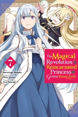 Cover for The Magical Revolution of the Reincarnated Princess and the Genius Young Lady (manga) volume 7.0