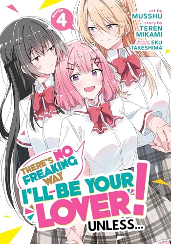 Cover for There’s No Freaking Way I’ll be Your Lover! Unless... (manga) volume 4.0