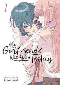 Cover for My Girlfriend's Not Here Today volume 1.0