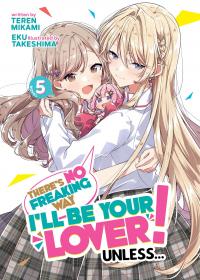 Cover for There’s No Freaking Way I’ll be Your Lover! Unless... (manga) volume 5.0