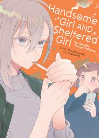 Cover for Handsome Girl and Sheltered Girl: The Complete Manga Collection volume 0.0