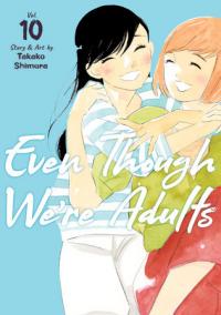 Cover for Even Though We're Adults volume 10.0