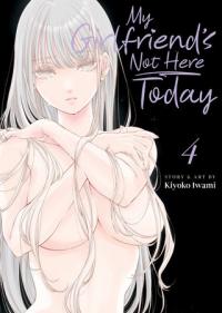 Cover for My Girlfriend's Not Here Today volume 4.0