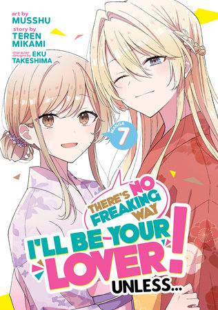 Cover for There’s No Freaking Way I’ll be Your Lover! Unless... (manga) volume 7.0