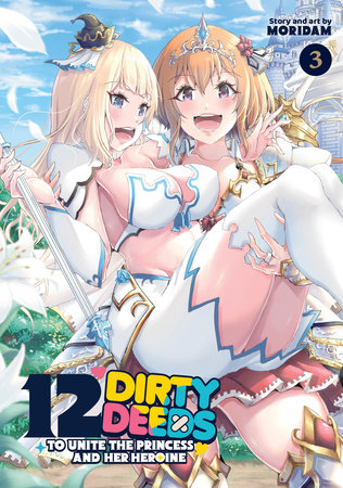 Cover for 12 Dirty Deeds to Unite the Princess and Her Heroine volume 3.0