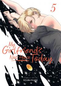 Cover for My Girlfriend's Not Here Today volume 5.0