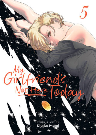 Cover for My Girlfriend's Not Here Today volume 5.0