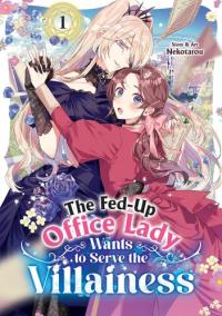 Cover for The Fed-Up Office Lady Wants to Serve the Villainess volume 1.0